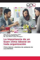 La importancia de un buen clima laboral en toda organización (Spanish Edition) 6200016291 Book Cover