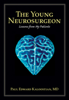 The Young Neurosurgeon: Lessons from My Patients (Literature and Medicine Series) 0826353525 Book Cover