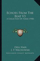 Echoes From The Beat V3: A Collection Of Poems 1104120542 Book Cover