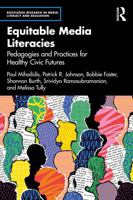 Equitable Media Literacies: Pedagogies and Practices for Healthy Civic Futures (Routledge Research in Media Literacy and Education) 1032620692 Book Cover