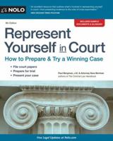 Represent Yourself in Court: How to Prepare & Try a Winning Case