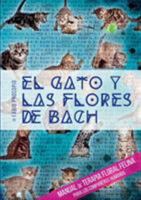 El Gato y Las Flores de Bach - Manual de Terapia Floral Felina Para Los Companeros Humanos 8892614541 Book Cover