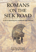 Romans on the Silk Road: A novel spanning two continents and empires 9888552244 Book Cover
