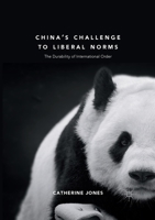 China's Challenge to Liberal Norms: The Durability of International Order 1137427604 Book Cover