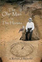 The Ole' Man 'n the Horses: Looking Into the Horse's Heart (The Ole' Man's Wisdom Series #1) 0978149904 Book Cover
