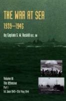 Official History of the Second World War the War at Sea 1939-45: Volume III Part I the Offensive 1st June 1943-31 May 1944 1843428059 Book Cover