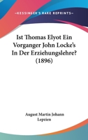Ist Thomas Elyot Ein Vorganger John Locke's In Der Erziehungslehre? (1896) 1148993754 Book Cover