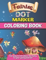 Fairies Dot Marker Coloring Book: Fun Way to Introduce Fairy to your young Learner Ages 4-8 B08YSBP653 Book Cover