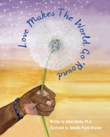 Love Makes The World Go 'Round B0CCJ3WCKC Book Cover