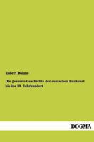 Die Gesamte Geschichte Der Deutschen Baukunst Bis Ins 19. Jahrhundert 395507966X Book Cover