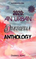 2020: An Urban Dystopian Anthology B09GXPMXXR Book Cover