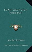 Edwin Arlington Robinson 116263989X Book Cover