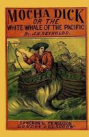 Mocha Dick: Or the White Whale of the Pacific 0615795943 Book Cover