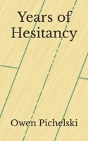 Years of Hesitancy B099BZQR43 Book Cover