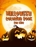 Halloween Coloring Book For Kids: Coloring Book for Kids, Ages 4-8, Great For Learning and Coloring with 24 Scary Halloween Illustrations 1690709200 Book Cover