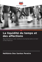 La liquidité du temps et des affections: Représentations des relations humaines dans le récit d'Inês Pedrosa 6205926296 Book Cover