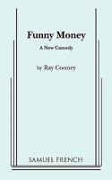 Funny money: A new comedy 0573695601 Book Cover