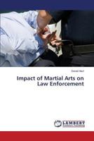Impact of Martial Arts on Law Enforcement 3659819115 Book Cover