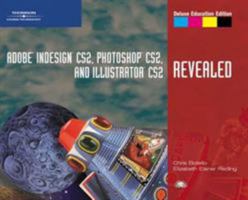 Adobe InDesign CS2, Photoshop CS2, and Illustrator CS2, Revealed, Deluxe Education Edition 1418839701 Book Cover