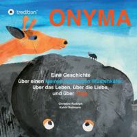 Onyma: Eine Geschichte über einen kleinen schwarzen Wüstenkäfer, das Leben , die Liebe und über Yoga 3347078357 Book Cover
