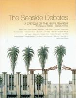 The Seaside Debates: A Critique of the New Urbanism 0847823458 Book Cover