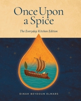 Once Upon a Spice: The Everyday Kitchen Edition (Fabled Feasts) B0G63BW4Q2 Book Cover