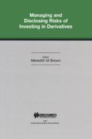 Managing and Disclosing Risks of Investing in Derivatives 9041109307 Book Cover