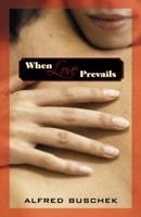 When Love Prevails 0741445840 Book Cover