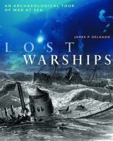 Lost Warships: An Archaeological Tour of War at Sea 0816045305 Book Cover