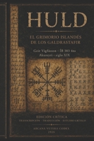 Huld: El grimorio islandés de los galdrastafir — manuscrito de Geir Vigfússon (ÍB 383 4to): edición facsimilar, transcripción y estudio crítico (BIBLIOTECA DE TEXTOS PERDIDOS) (Spanish Edition) B0HHNXW4DN Book Cover