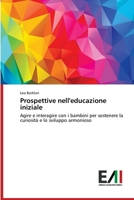 Prospettive nell'educazione iniziale: Agire e interagire con i bambini per sostenere la curiosità e lo sviluppo armonioso (Italian Edition) 6200835322 Book Cover