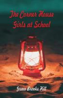 The Corner House Girls at School 1516838327 Book Cover