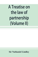 A treatise on the law of partnership (Volume II) 9353897815 Book Cover