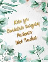 Keto for Bariatric Surgery Patients Diet Tracker: Weight Loss Surgery Helper for Tracking, Healing and Losing Weight 107375801X Book Cover