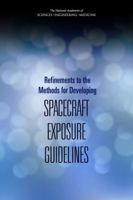 Refinements to the Methods for Developing Spacecraft Exposure Guidelines 0309390788 Book Cover