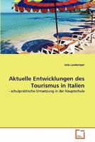 Aktuelle Entwicklungen des Tourismus in Italien: - schulpraktische Umsetzung in der Hauptschule 3639354516 Book Cover
