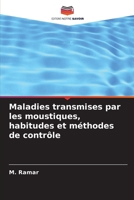 Maladies transmises par les moustiques, habitudes et méthodes de contrôle (French Edition) 6207956834 Book Cover