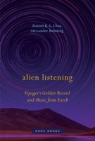 Alien Listening : Voyager's Golden Record and Music from Earth 1942130538 Book Cover