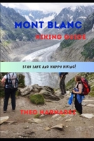 MONT BLANC HIKING GUIDE (UNTAMED ROUTES SERIES) B0H2L1SKM8 Book Cover