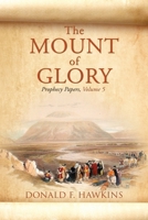 The MOUNT of GLORY: Prophecy Papers, Volume 5 B0H9TSGCQY Book Cover
