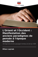 L'Orient et l'Occident: Manifestation des anciens paradigmes de pensée à l'époque moderne (French Edition) 6207682327 Book Cover