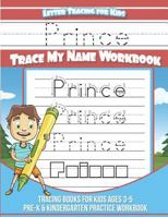 Prince Letter Tracing for Kids Trace My Name Workbook: Tracing Books for Kids Ages 3 - 5 Pre-K & Kindergarten Practice Workbook 172285491X Book Cover