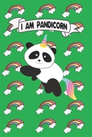 I Am Pandicorn Gift for Girls : Funny Panda Composition Notebook - Funny Panda Journal, Gift for Girls 120 Pages of 6?9 Inch Blank Paper, SoftCover, Matte-Finish 167398567X Book Cover