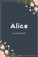 Alice Planner 2020: Planner Settimanale con Calendario Mensile e Annuale I Date Importante I Osservazioni I Focus Mensile I Obietivi Mensiili e con ... I Per nuovo anno I A5 (Italian Edition) 1693969971 Book Cover