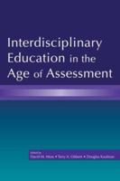 Interdisciplinary Education in the Age of Assessment 0805853782 Book Cover