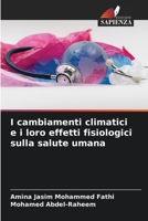I cambiamenti climatici e i loro effetti fisiologici sulla salute umana 6206322602 Book Cover