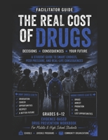 The Real Cost of Drugs: Facilitators Guide B0H8V6QGPT Book Cover