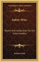Safety-Wise: Health And Safety Aids For Girl Scout Leaders 1162987197 Book Cover