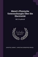 Marat's Physische Untersuchungen Über Die Electrizität: Mit 5 Kupfertaf 1378449568 Book Cover