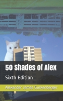 50 Shades of Alex: Sixth Edition B08R4FB6M2 Book Cover